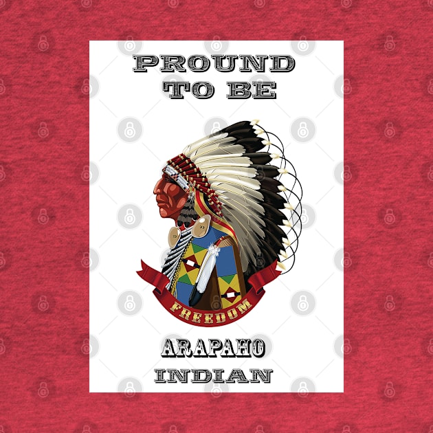 Proud To Be Arapaho Indian by The Binay Tribal Products